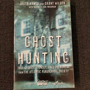 Ghost Hunting by Jason Hawes and Grant Wilson